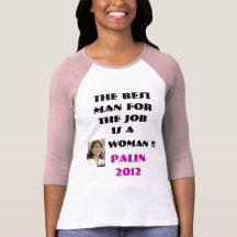 The BEST man for the job is a WOMA... - Customized T Shirt
