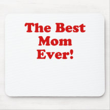 The Best Mom Ever Mouse Pads