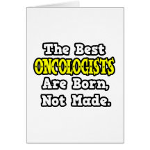 The Best Oncologists Are Born, Not Made Cards