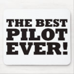 The Best Pilot Ever Mouse Mat