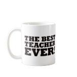 The Best Teacher Ever Coffee Mugs