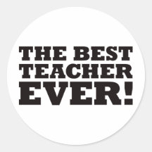 The Best Teacher Ever Round Stickers