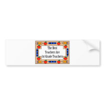 The Best Teachers Are 1st Grade Teachers Bumper Sticker