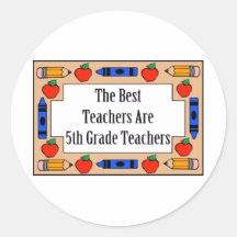 The Best Teachers Are 5th Grade Teachers Round Stickers