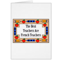 The Best Teachers Are French Teachers Greeting Cards