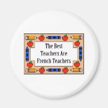 The Best Teachers Are French Teachers Refrigerator Magnets