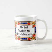 The Best Teachers Are French Teachers mugs