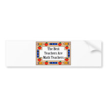 The Best Teachers Are Math Teachers Bumper Sticker