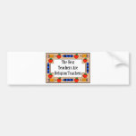 The Best Teachers Are Religion Teachers Bumper Stickers