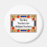 The Best Teachers Are Religion Teachers Refrigerator Magnet