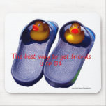 The Best Way to Get Friends is to B1 Mouse Pads