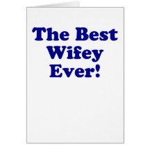 The Best Wifey Ever Greeting Cards