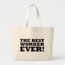 The Best Worker Ever Bags