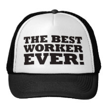 The Best Worker Ever Hat