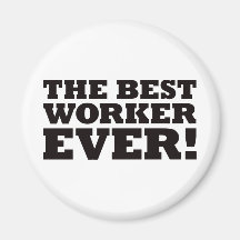 The Best Worker Ever Magnet