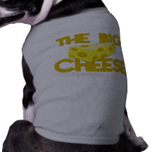 THE BIG CHEESE the boss design with cheese! Doggie T Shirt