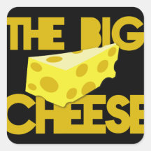 THE BIG CHEESE the boss design with cheese! Square Sticker