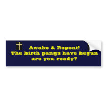 The birth pangs have begun bumper stickers