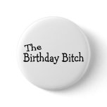 The Birthday Bitch Button