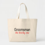The Bitchy One (Groomsman) Canvas Bags