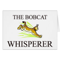 The Bobcat Whisperer Greeting Card