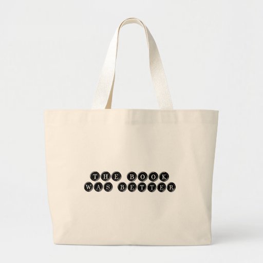 The Book Was Better Canvas Bags
