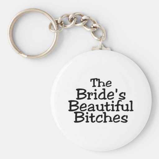 The Brides Beautiful Bitches Keychain