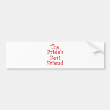 The Brides Best Friend Bumper Stickers