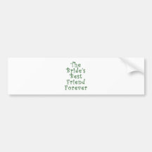 The Brides Best Friend Forever Bumper Sticker