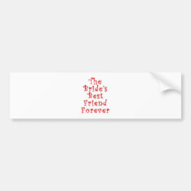 The Brides Best Friend Forever Bumper Sticker