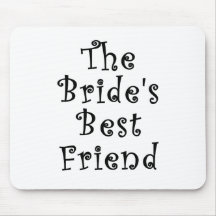 The Brides Best Friend Mouse Pad