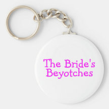 The Brides Beyotches (Pink) Keychains