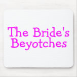 The Brides Beyotches (Pink) Mousepad