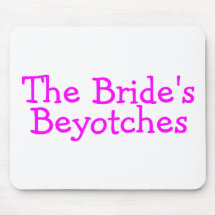 The Brides Beyotches (Pink) Mousepad