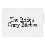 The Brides Crazy Bitches Card