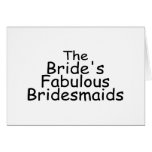 The Brides Fabulous Bridesmaids (Black) Greeting Card