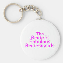 The Brides Fabulous Bridesmaids (Pink) Keychains
