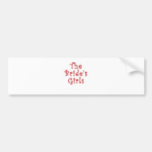 The Brides Girls Bumper Stickers