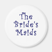 The Brides Maids Fridge Magnet