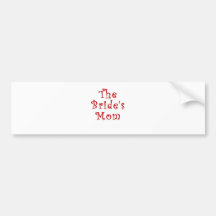 The Brides Mom Bumper Sticker