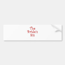 The Brides Sis Bumper Stickers