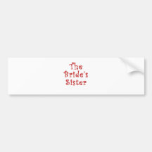 The Brides Sister Bumper Sticker