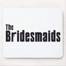 The Bridesmaids (Mafia) Mouse Pads