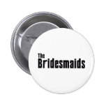 The Bridesmaids (Mafia) Pinback Button