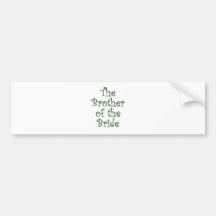 The Brother of the Bride Bumper Stickers