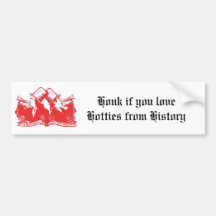 The Bugle: Honk if you love Hotties from History Bumper Stickers