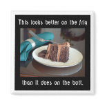 The cake looks better on the frig... fridge magnet
