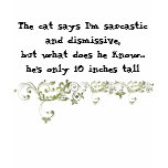 The cat says I'm sarcastic and dismissive t-shirt