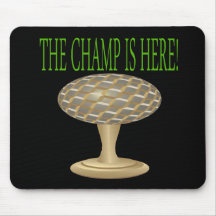 The Champ Is Here Mouse Pads