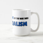 The Change, By the Way- Mugs